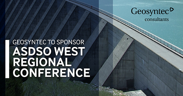 A large concrete dam beside a blue body of water with text: Geosyntec to sponsor ASDSO West Regional Conference. The Geosyntec Consultants logo is in the top right corner.